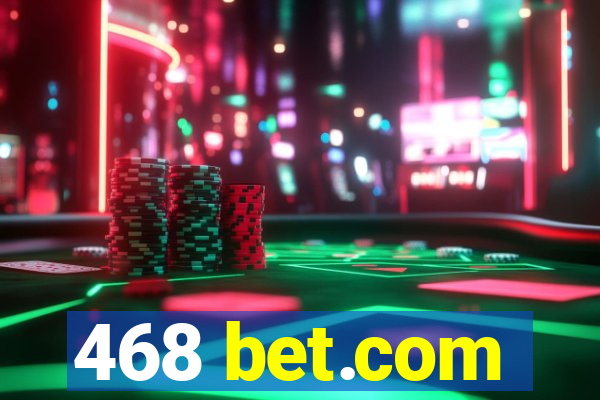 468 bet.com